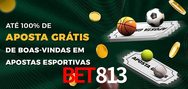 bet813 Ate 100% de Aposta Gratis